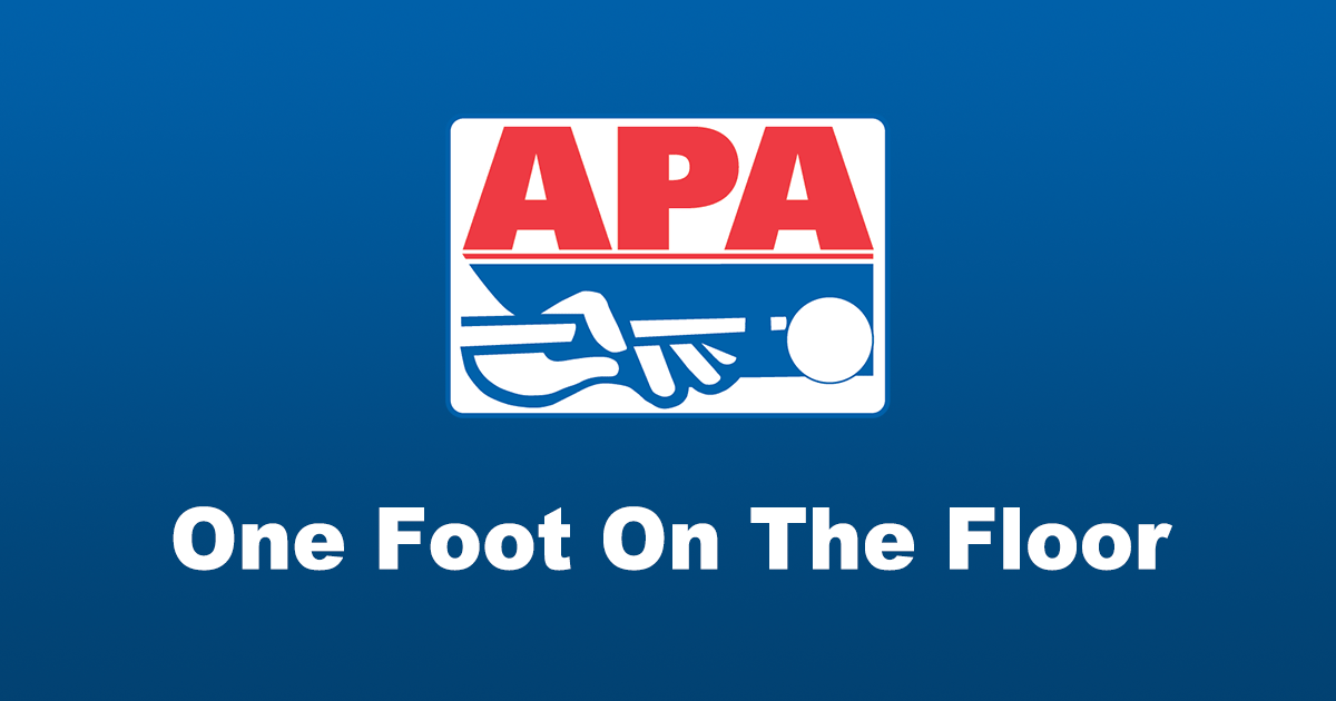 One Foot On The Floor Pool Rules for APA League Play