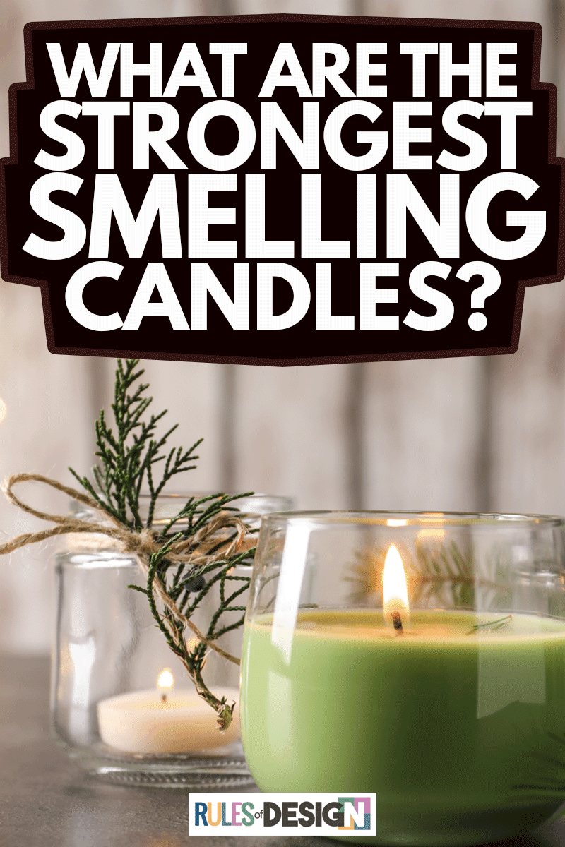 What Are The Strongest Smelling Candles?