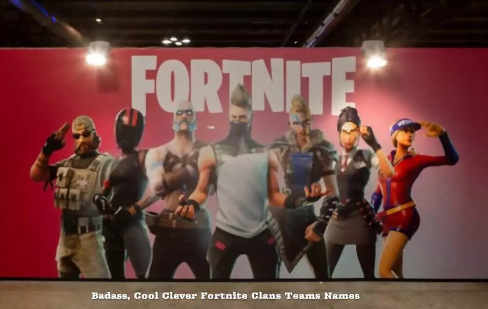 200+ Fortnite Clan Names Yet to be Taken [ 3 Letters, 4 Letters, Badass ]