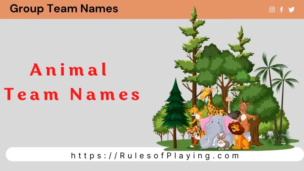 Animal Team Names [ Wild, Powerful, Funny ] List2022 Rules of Playing
