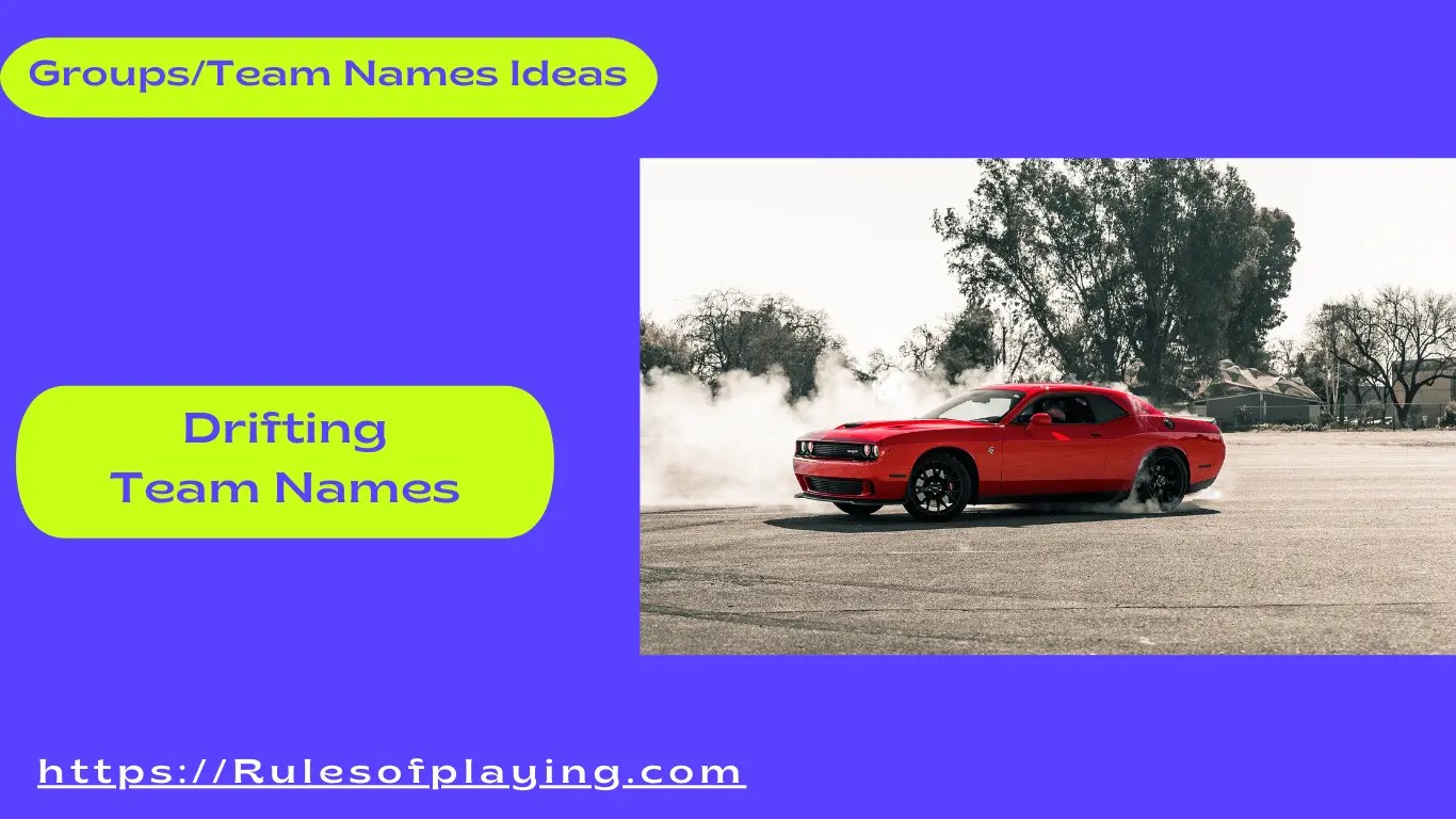 Drifting Team Names [ Best, Awesome Drifting Nicknames, Usernames ]