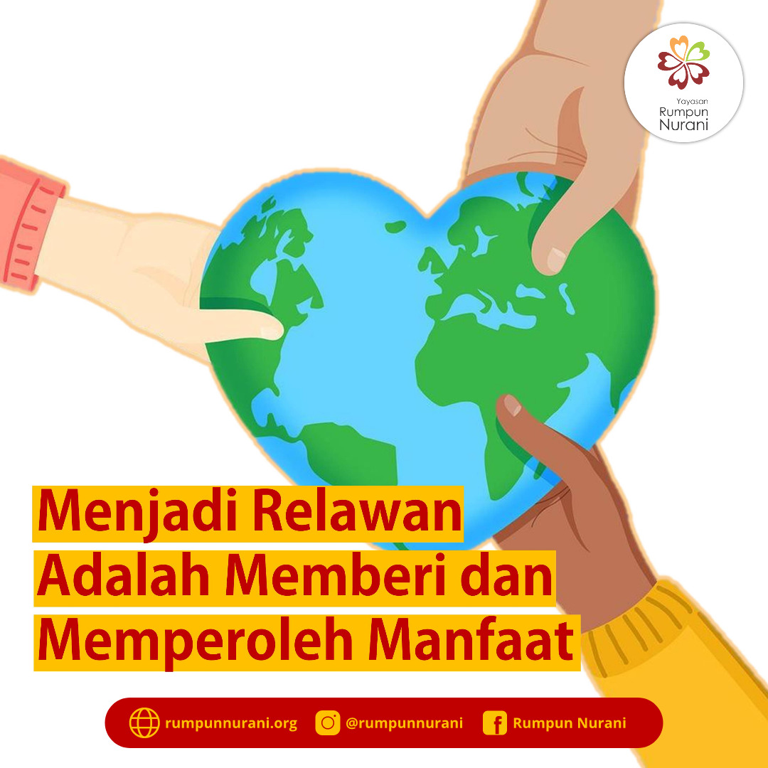 Menjadi Relawan adalah Memberi dan Memperoleh Manfaat - Yayasan Rumpun  Nurani
