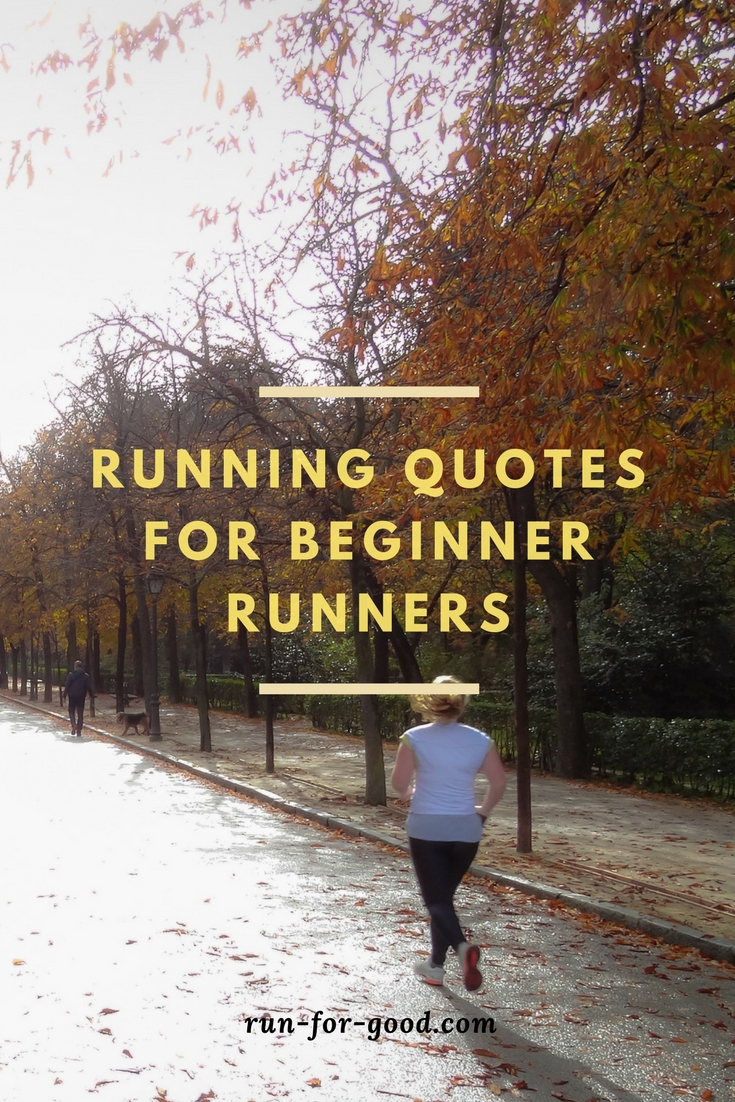 30+ Running Quotes for Beginner Runners Run For Good