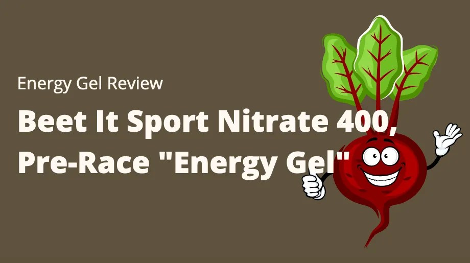 Review Beet It Sport Nitrate 400, PreRace "Energy Gel"