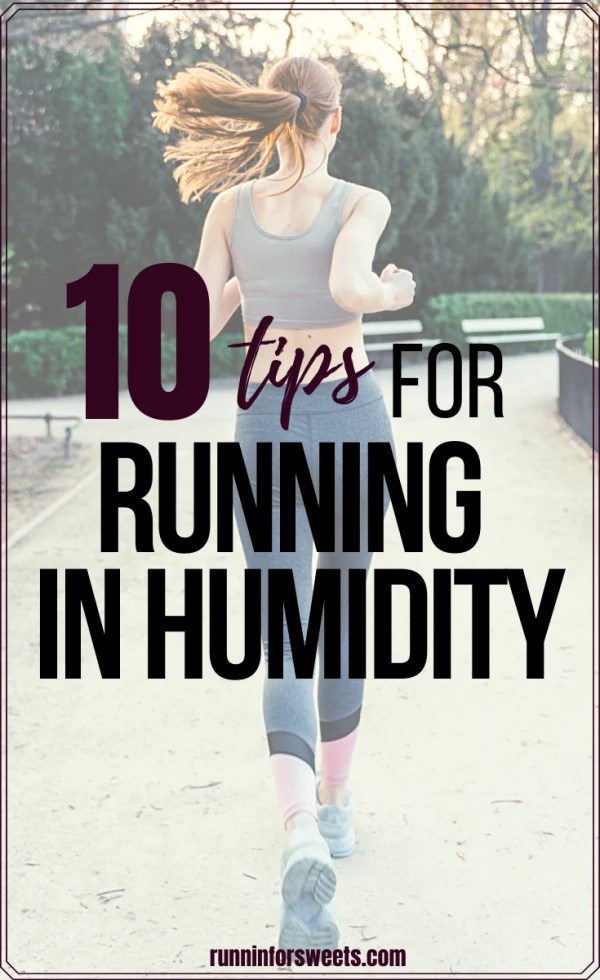 10 Tips for Running in Humidity + How Humidity Effects Running