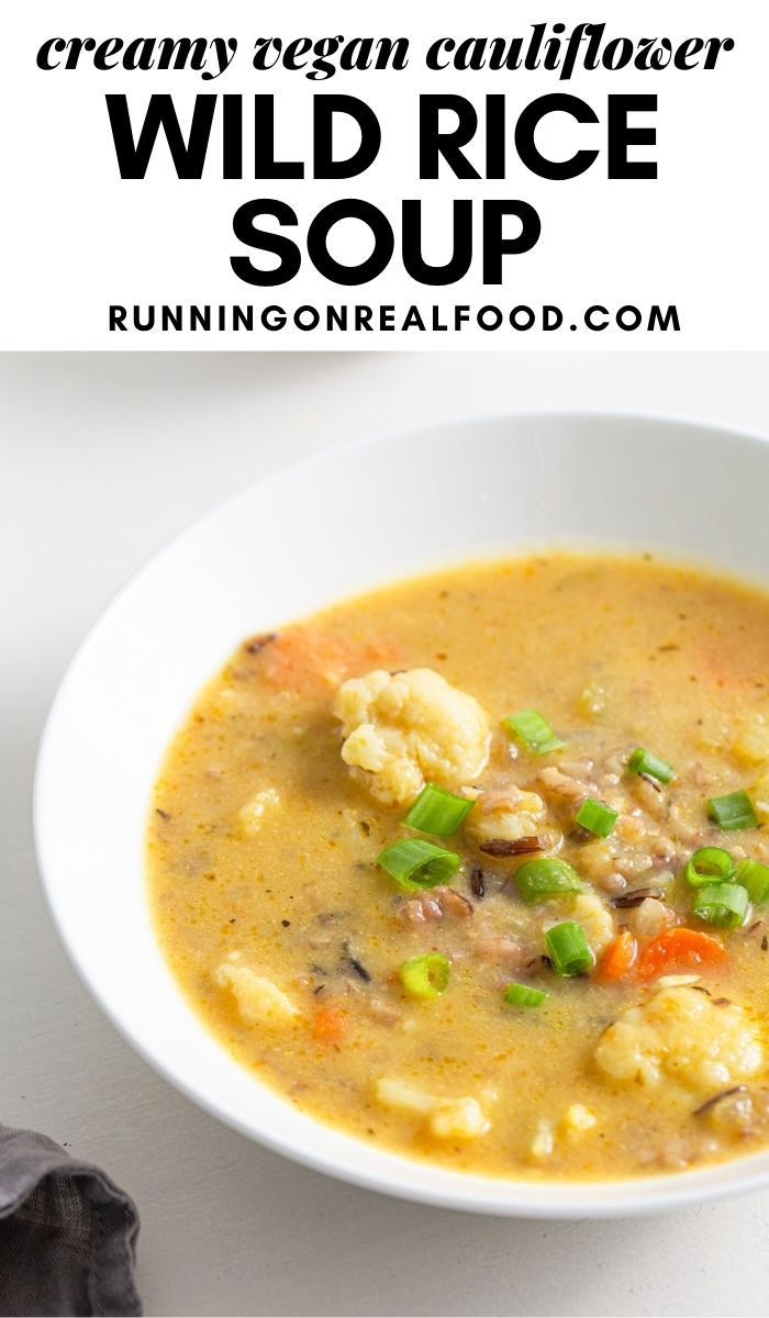 Creamy Cauliflower Wild Rice Soup Running on Real Food
