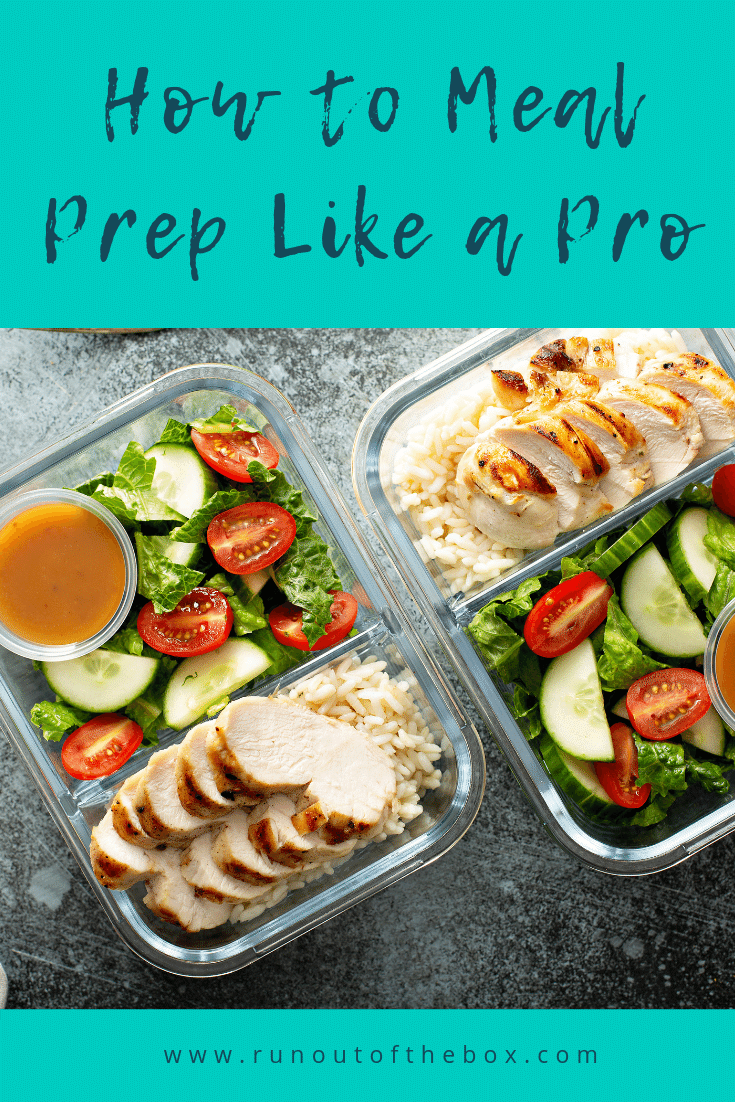 How to Meal Prep Like a Pro - Meal Prep Tips - Run Out of the Box