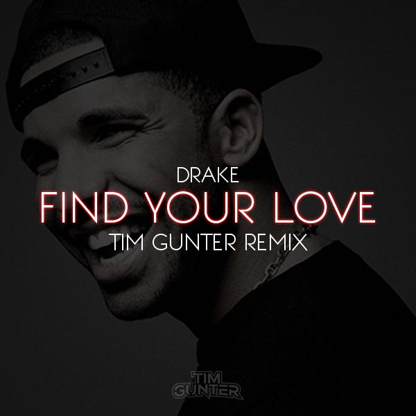 PREMIERE Drake Find Your Love (Tim Gunter Remix) RTT