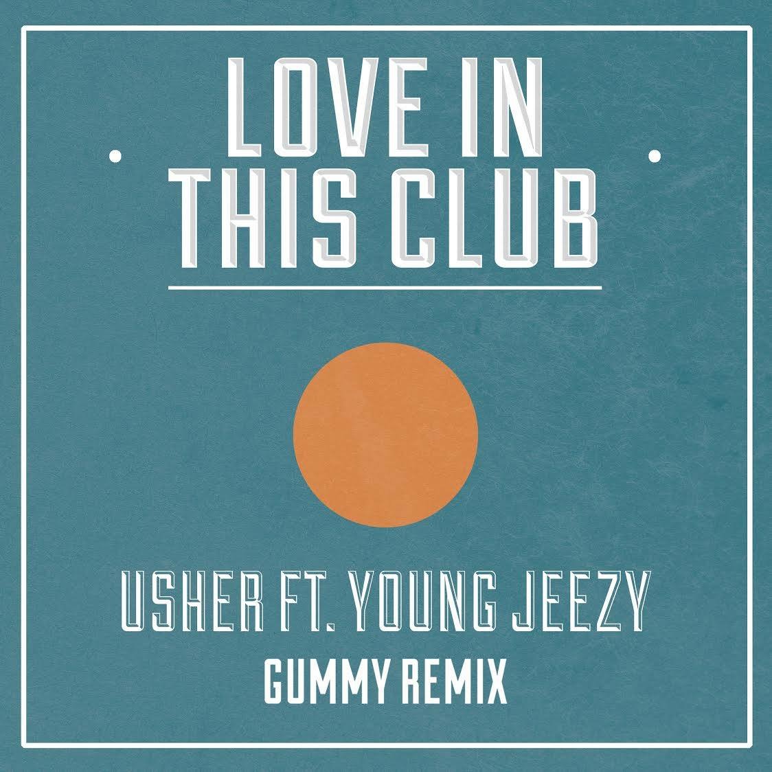 Usher Love In This Club (Gummy Remix)