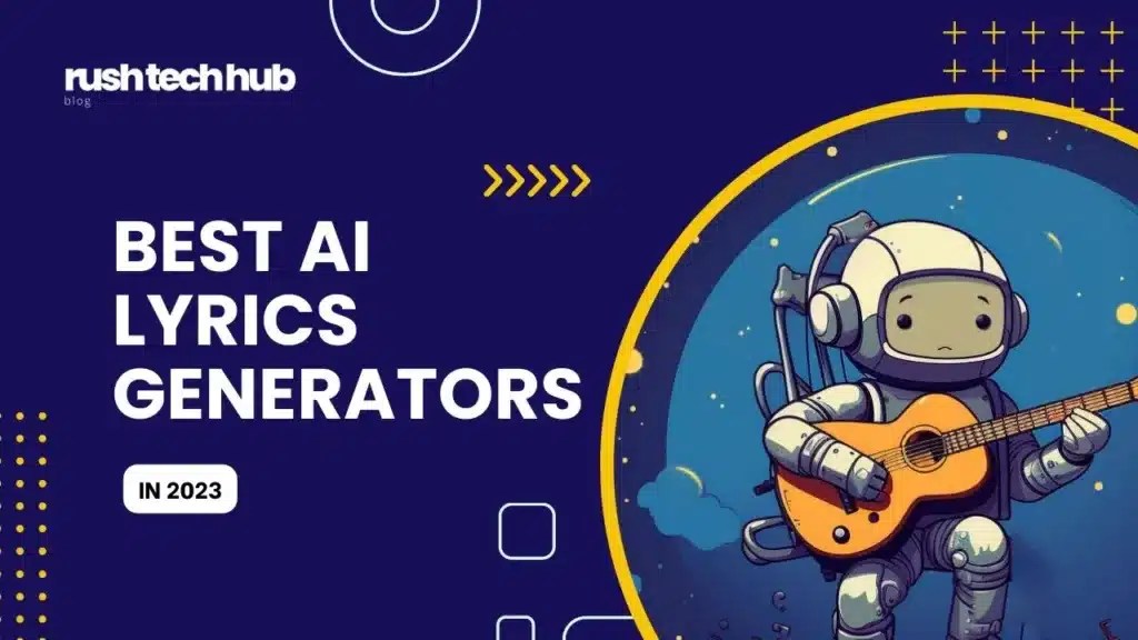7 Best AI Lyrics Generators 2023 Unleash Your Creativity!