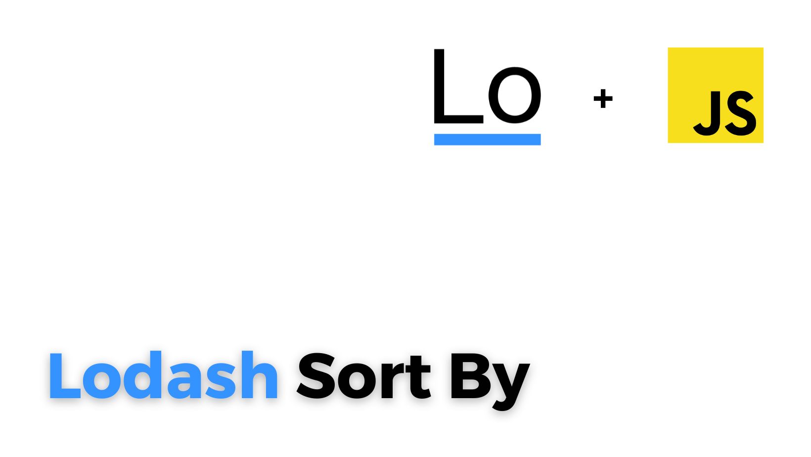 Mastering Lodash SortBy Sorting Arrays and Objects in JavaScript