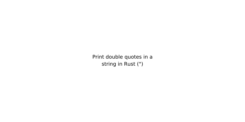 Print double quotes in a string in Rust (")