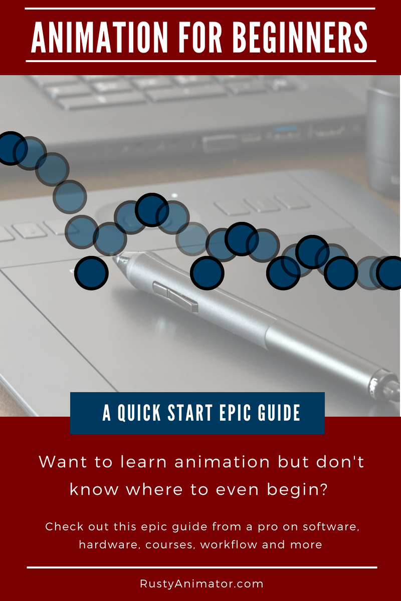 Animation For Beginners [A Quick Start Epic Guide] Rusty