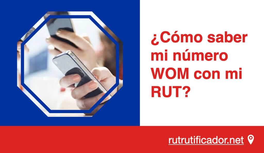 ¿Cómo saber mi número WOM con mi RUT? (2022)