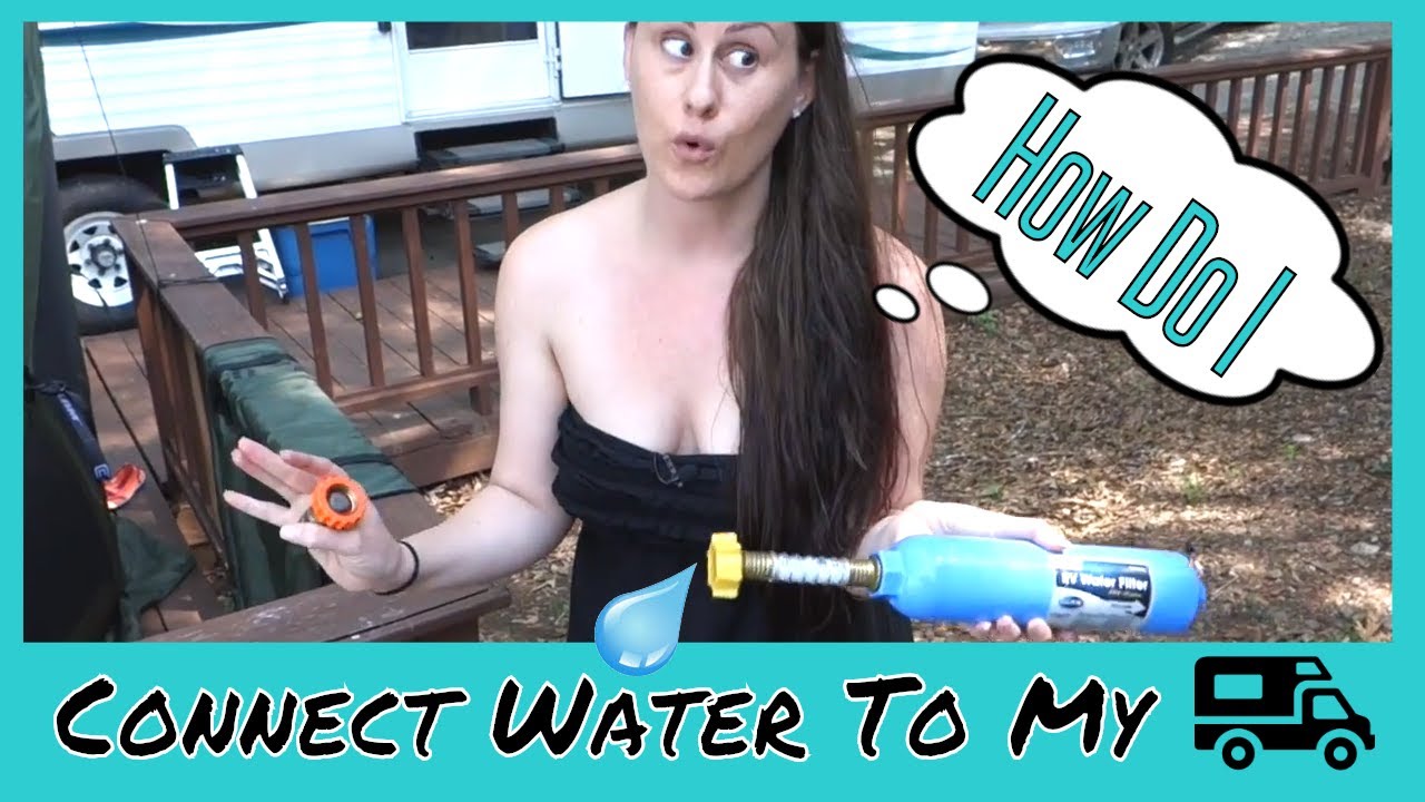 RV WATER HOOKUP HOW TO CONNECT WATER TO RV RVersity