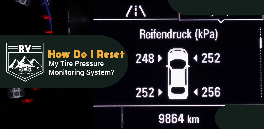 How Do I Reset My Tire Pressure Monitoring System? RV Expeditioners