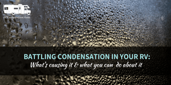 How to Stop Condensation in an RV A Comprehensive Guide RV Inspiration