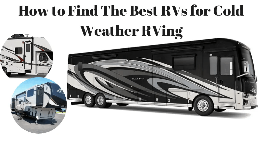 Best Cold Weather RV Best RVs for Cold Weather RVing RV Pioneers