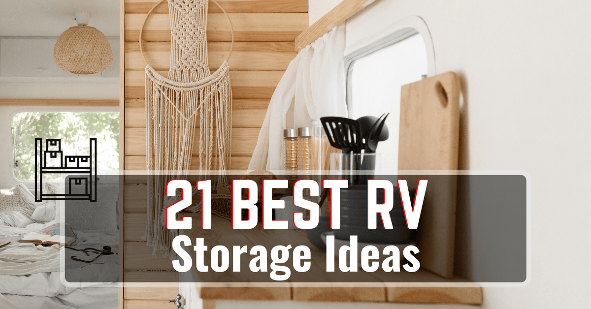 21 Of The Best RV Storage Ideas (Most Efficient!) In 2024