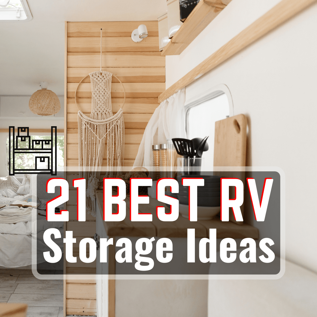 21 Of The Best RV Storage Ideas (Most Efficient!) In 2024