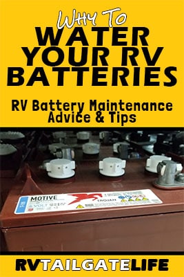 Water Your Batteries: RV Battery Maintenance - RV Tailgate Life