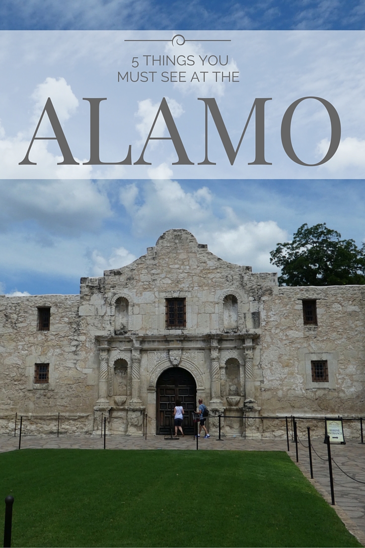 5 Things You Must See at the Alamo San Antonio, Texas
