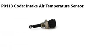 P0113 Diagnostic Trouble Code: An in-depth Analysis | Rx Mechanic