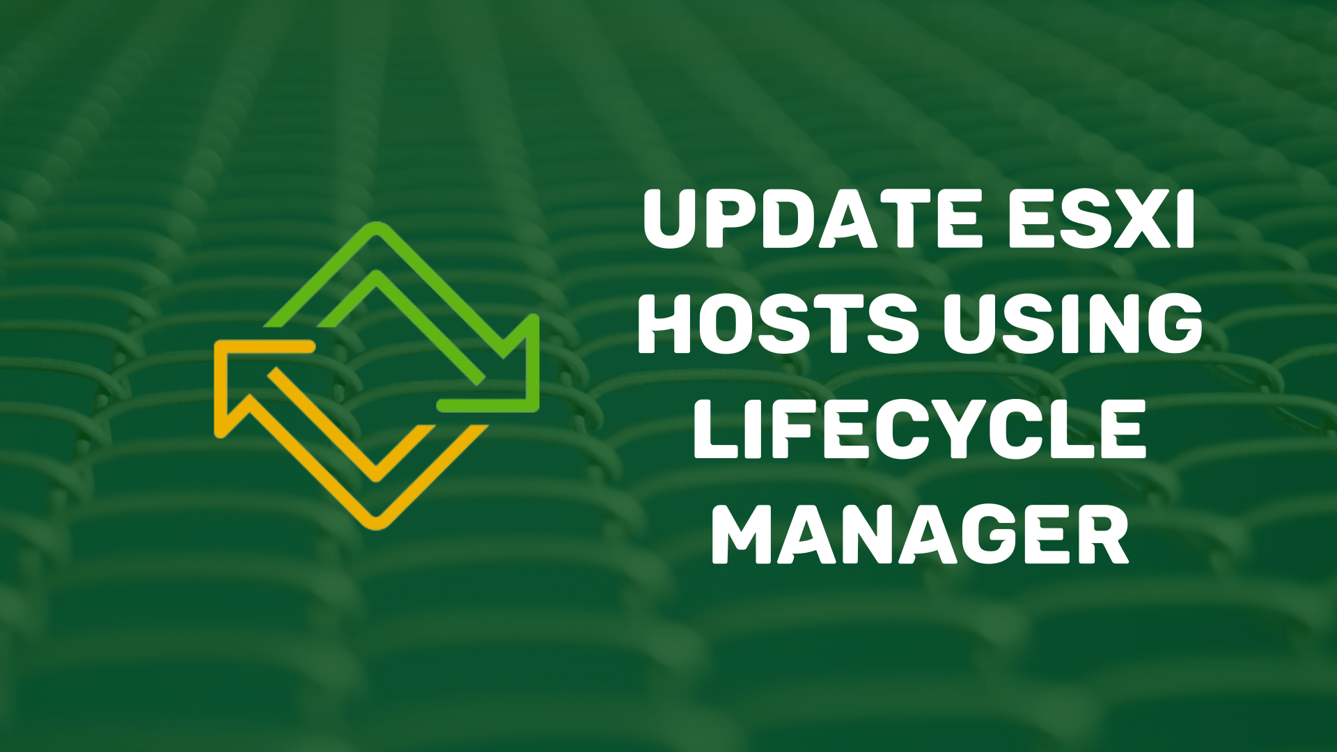 RyanJan How to Update VMware ESXi Hosts with Lifecycle Manager