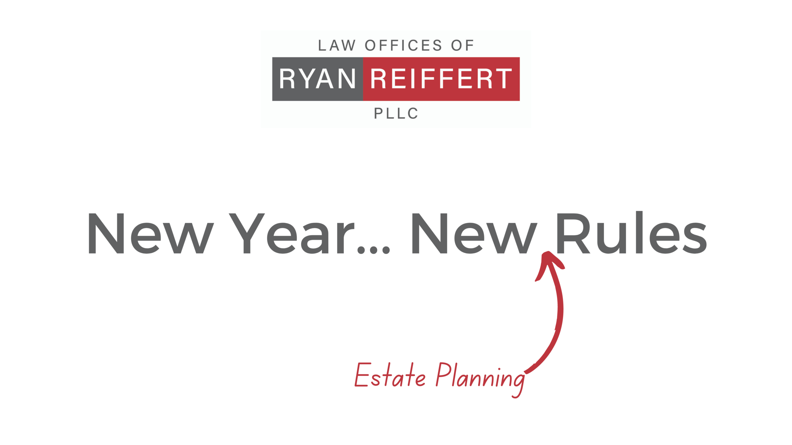 New Estate Planning Rules For 2022 Ryan Reiffert, PLLC.