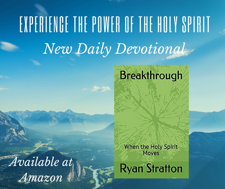 BREAKTHROUGH When the Holy Spirit Moves Ryan Stratton