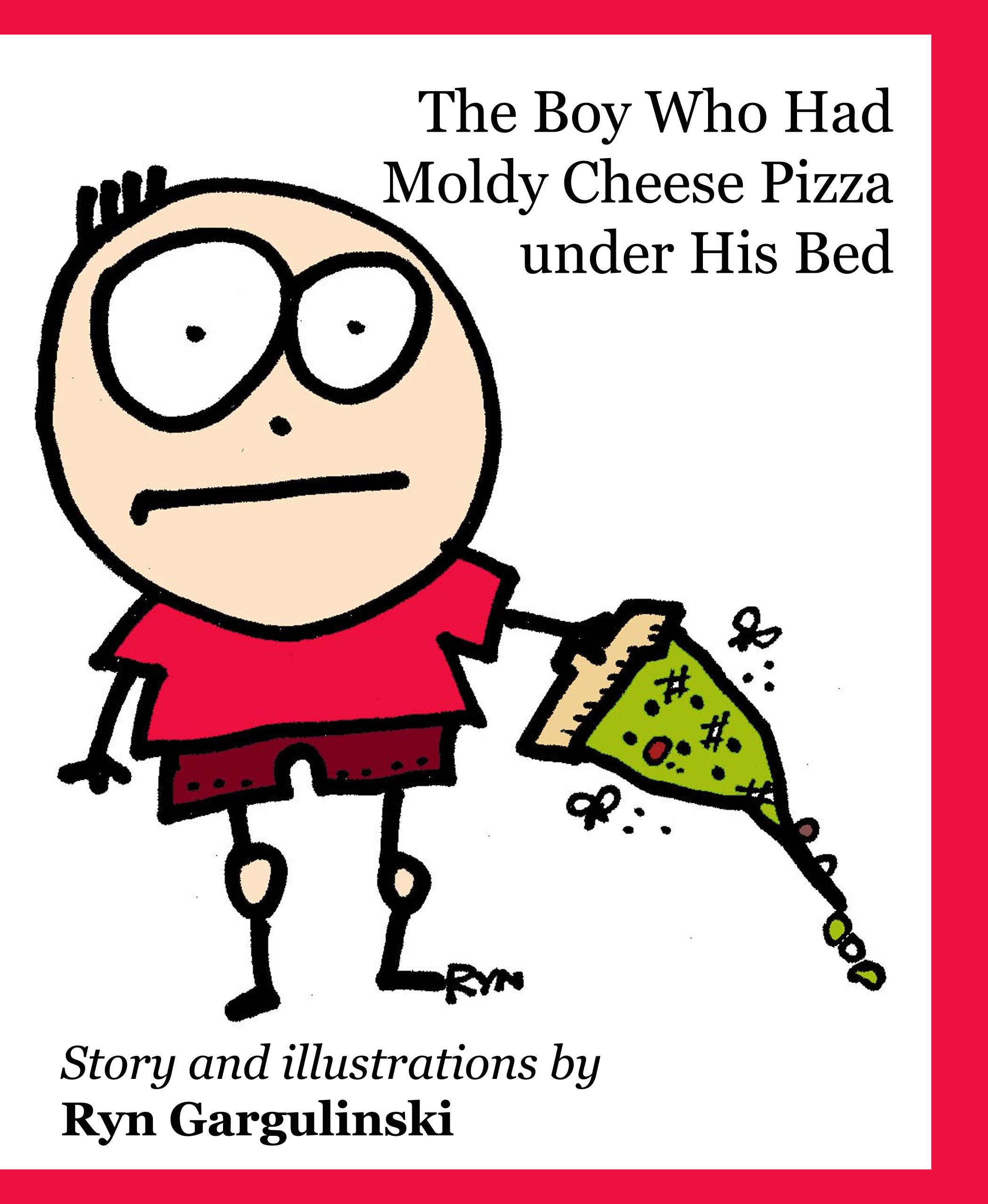 Ryn's first ebook = Whee! The Boy Who Had Moldy Cheese Pizza under His