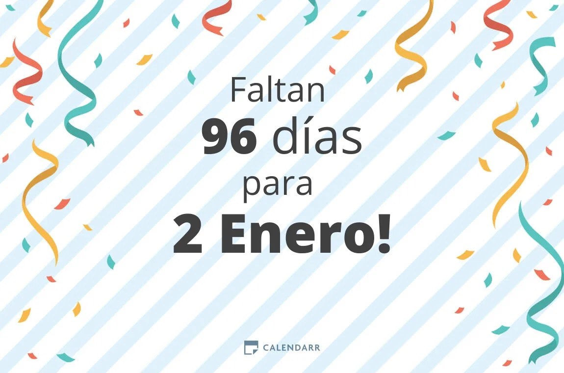 Descubre cuántos días faltan para 2 Enero Calendarr