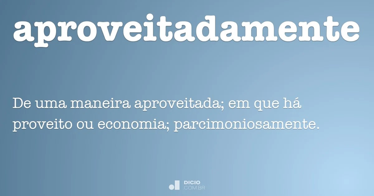 Aproveitadamente Dicio, Dicionário Online de Português