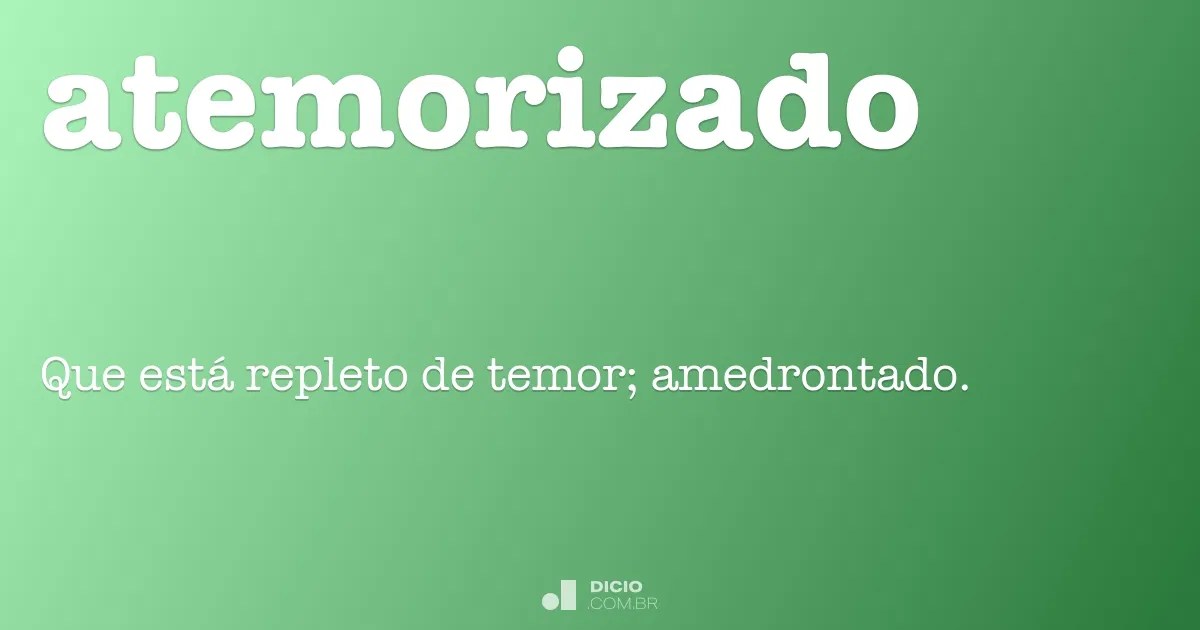Atemorizado Dicio, Dicionário Online de Português