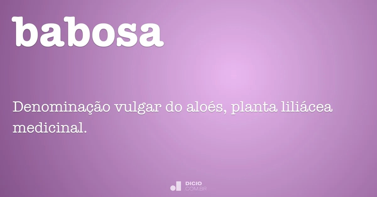 Babosa Dicio, Dicionário Online de Português