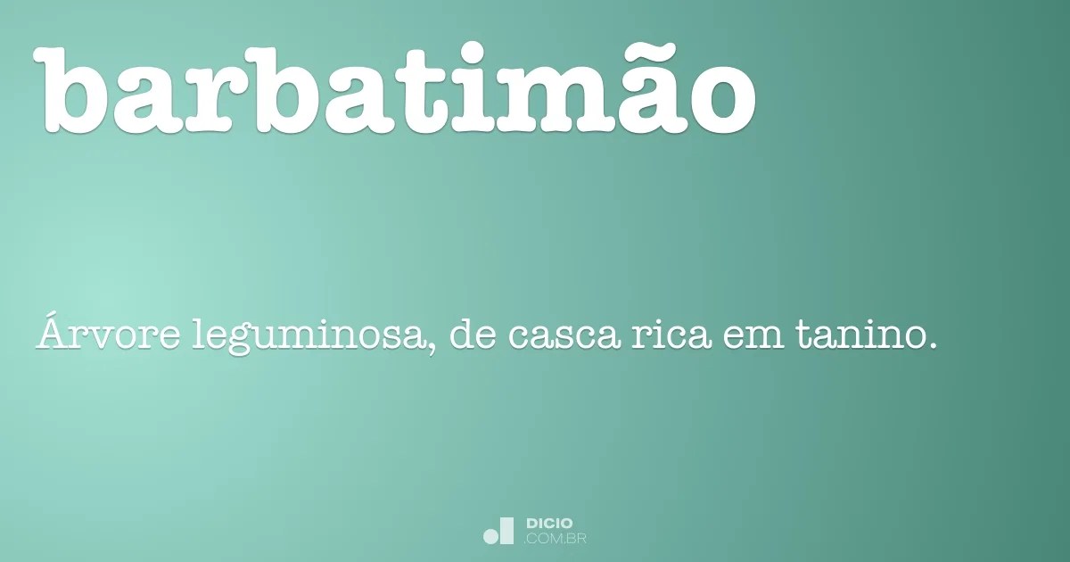 BarbatimÃ£o Dicio, DicionÃ¡rio Online de PortuguÃªs