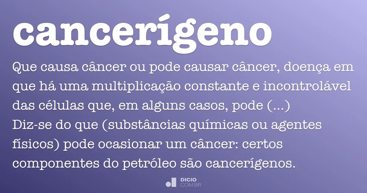 Cancerígeno Dicio, Dicionário Online de Português