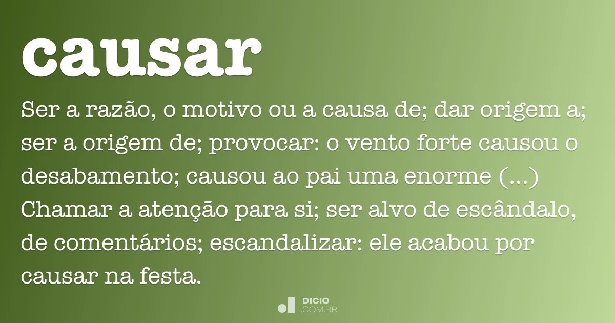 Causar DicionÃ¡rio Online de PortuguÃªs