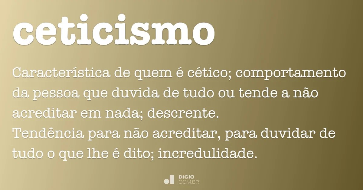 Ceticismo Dicio, DicionÃ¡rio Online de PortuguÃªs
