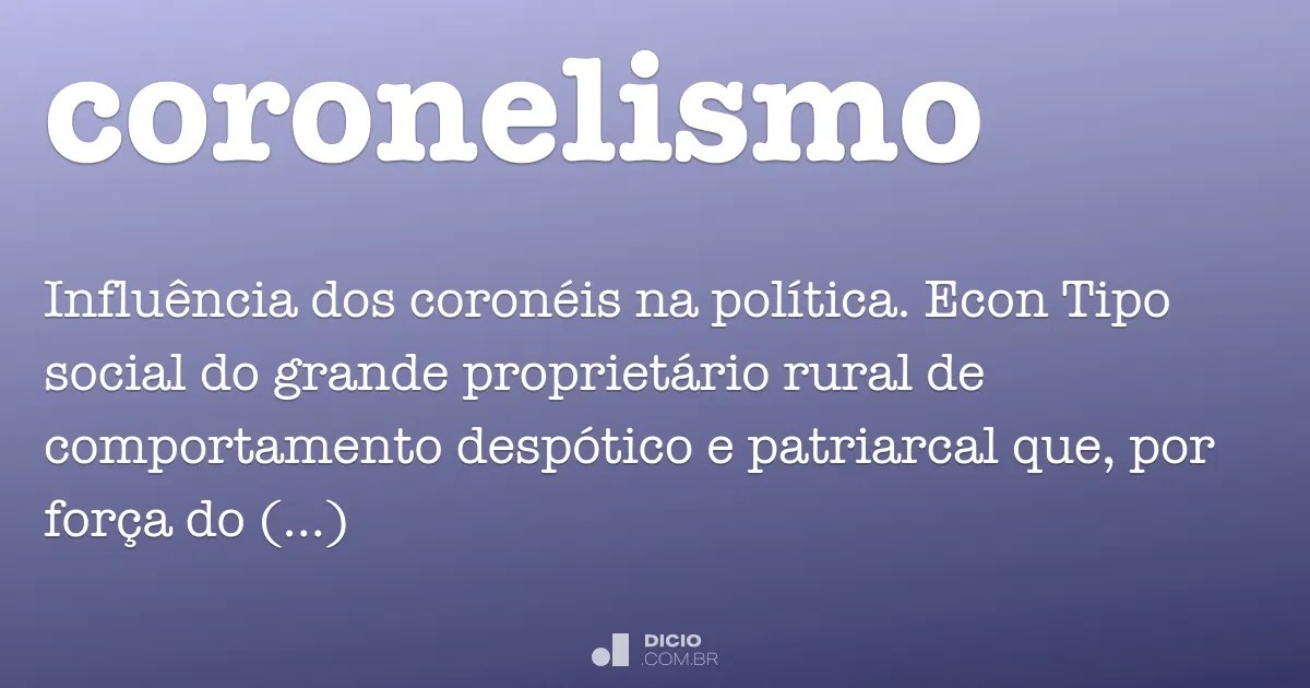 Coronelismo Dicio, Dicionário Online de Português