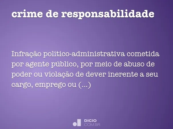 Crime de responsabilidade DicionÃ¡rio Online de PortuguÃªs