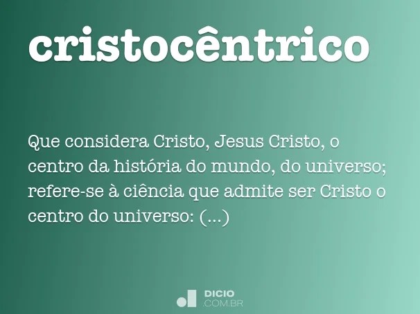 Cristocêntrico Dicio, Dicionário Online de Português