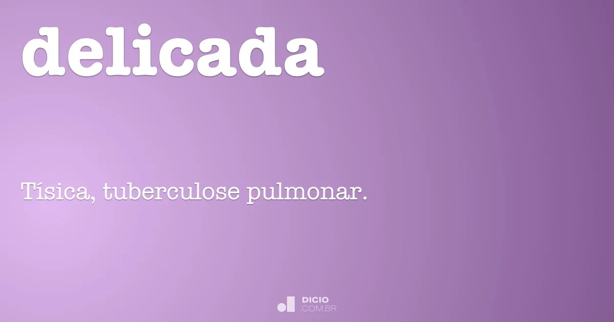Delicada - Dicio, Dicionário Online de Português