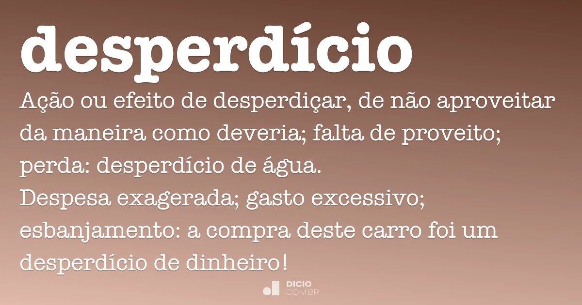 Desperdício Dicio, Dicionário Online de Português
