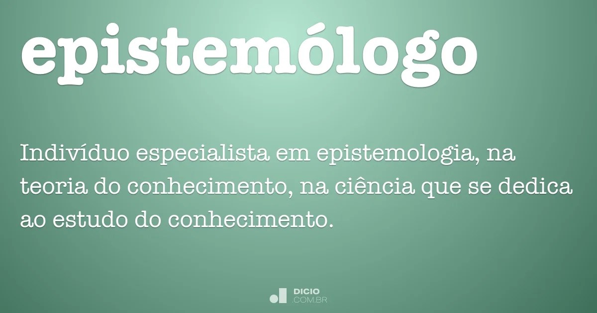 Epistemólogo Dicio, Dicionário Online de Português