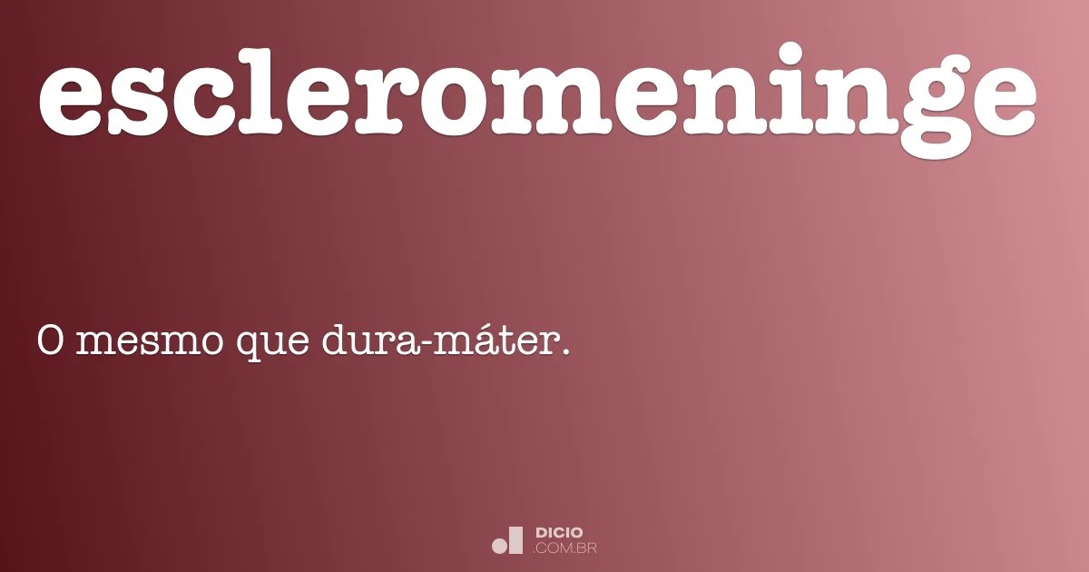 Escleromeninge Dicio, Dicionário Online de Português