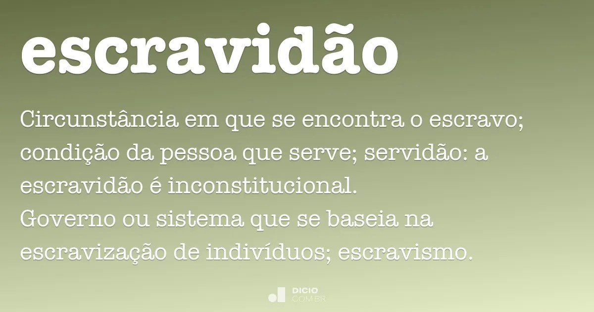 EscravidÃ£o Dicio, DicionÃ¡rio Online de PortuguÃªs