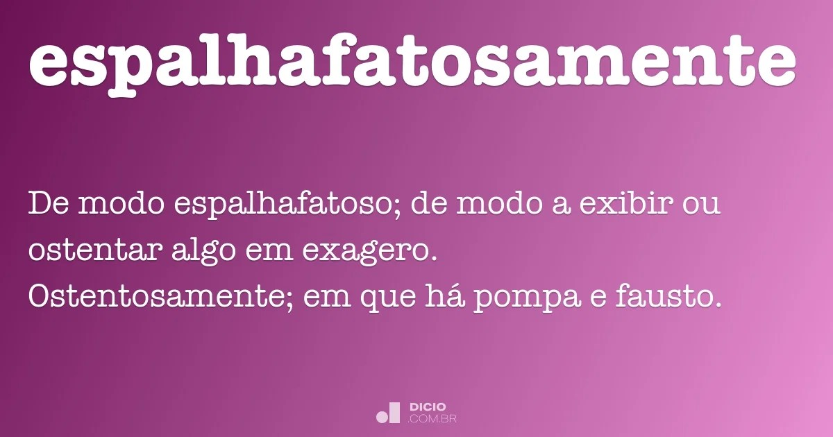 Espalhafatosamente Dicio, Dicionário Online de Português