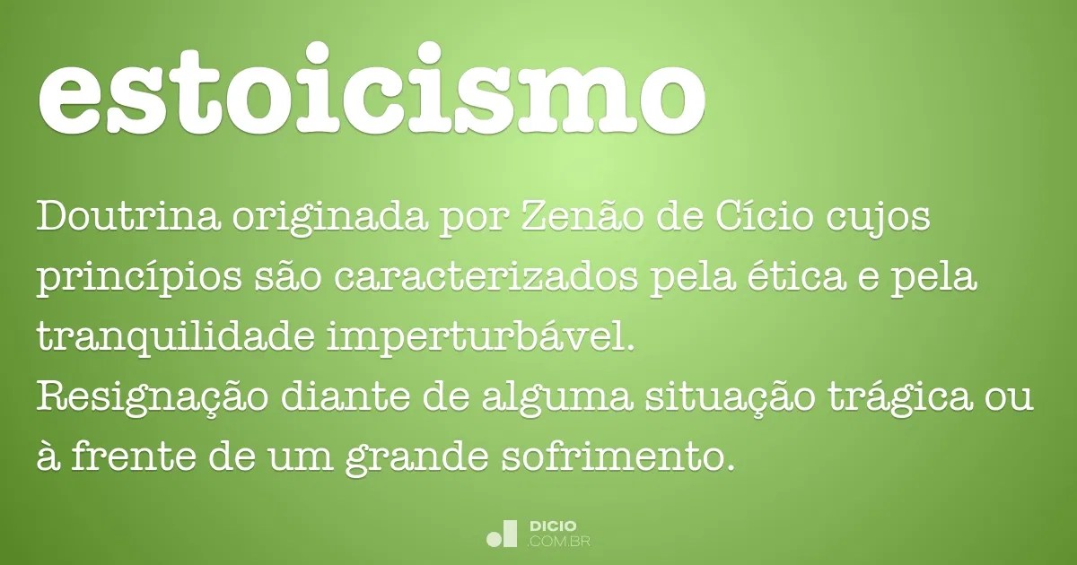 Estoicismo Dicio, Dicionário Online de Português