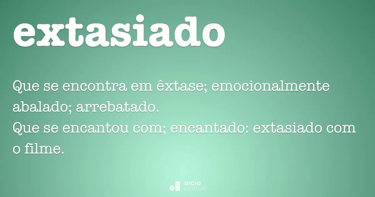 Extasiado Dicio, Dicionário Online de Português